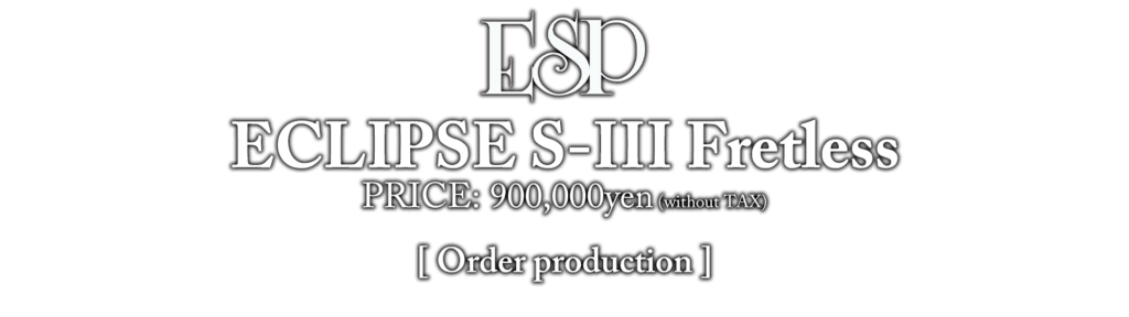 ESP ECLIPSE S-III Fretless