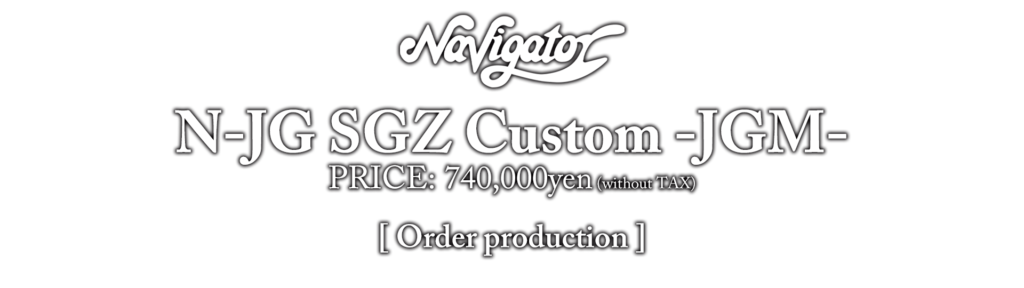 N-JG SGZ Custom -JGM-